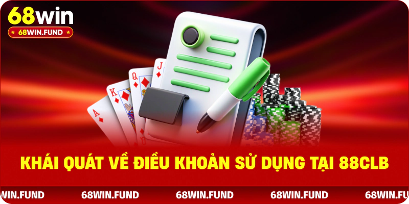 Khái quát về điều khoản sử dụng tại 88CLB